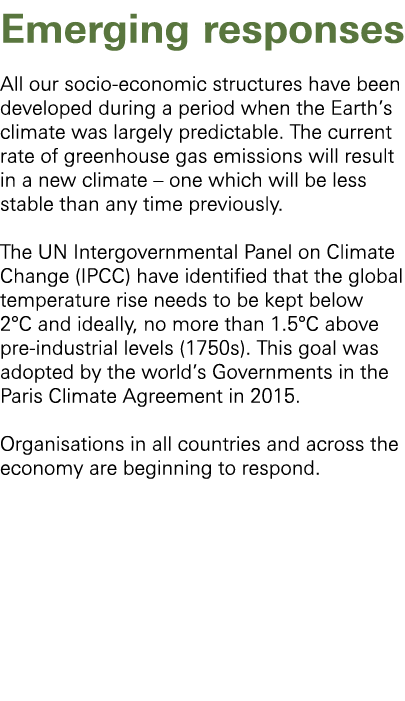 Emerging responses All our socio-economic structures have been developed during a period when the Earth’s climate was...