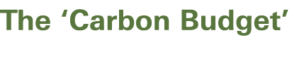 The ‘Carbon Budget’ 